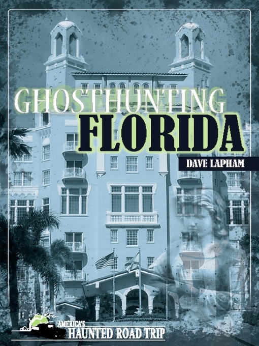 Title details for Ghosthunting Florida by Dave Lapham - Available